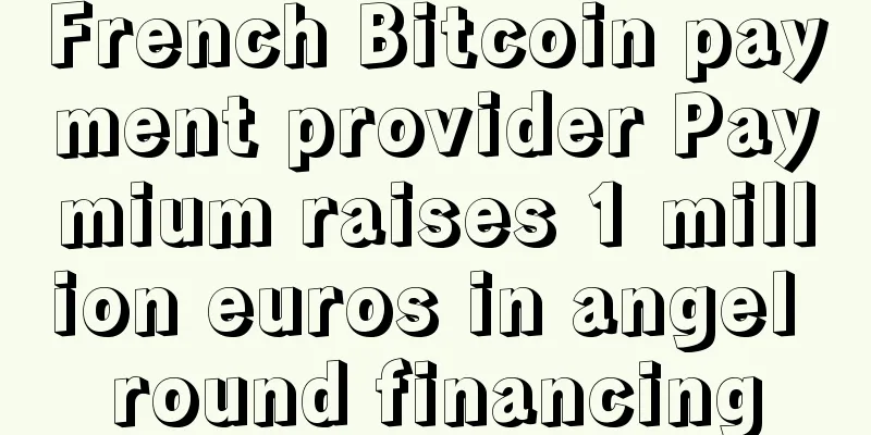 French Bitcoin payment provider Paymium raises 1 million euros in angel round financing