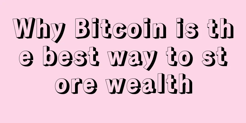 Why Bitcoin is the best way to store wealth