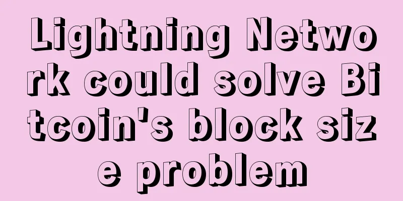 Lightning Network could solve Bitcoin's block size problem