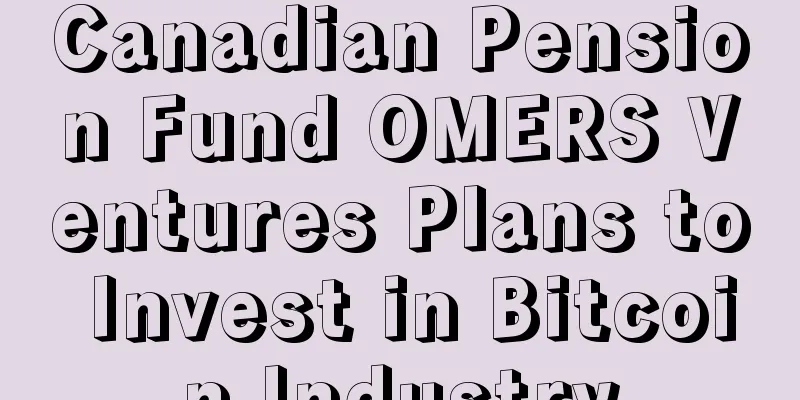 Canadian Pension Fund OMERS Ventures Plans to Invest in Bitcoin Industry