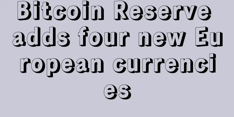 Bitcoin Reserve adds four new European currencies