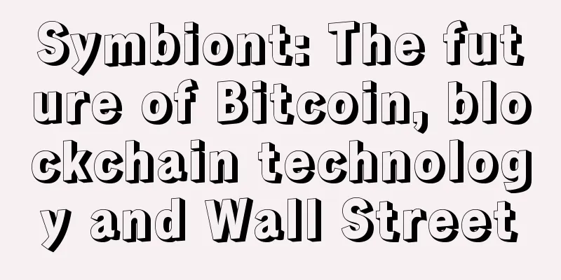 Symbiont: The future of Bitcoin, blockchain technology and Wall Street