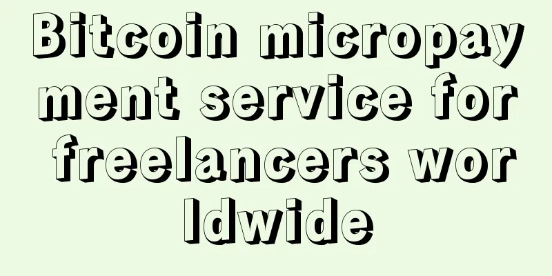Bitcoin micropayment service for freelancers worldwide