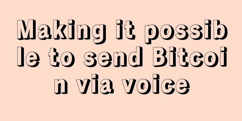 Making it possible to send Bitcoin via voice