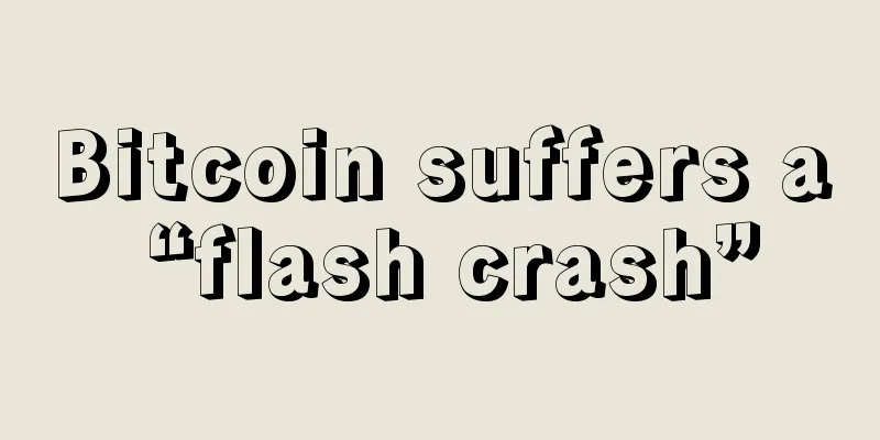 Bitcoin suffers a “flash crash”