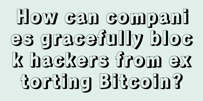 How can companies gracefully block hackers from extorting Bitcoin?