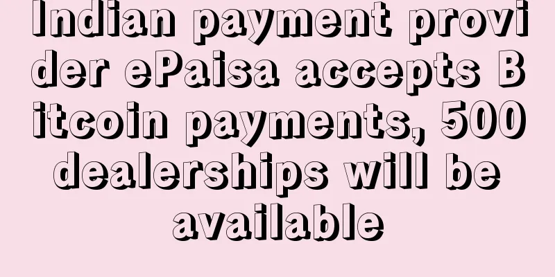 Indian payment provider ePaisa accepts Bitcoin payments, 500 dealerships will be available