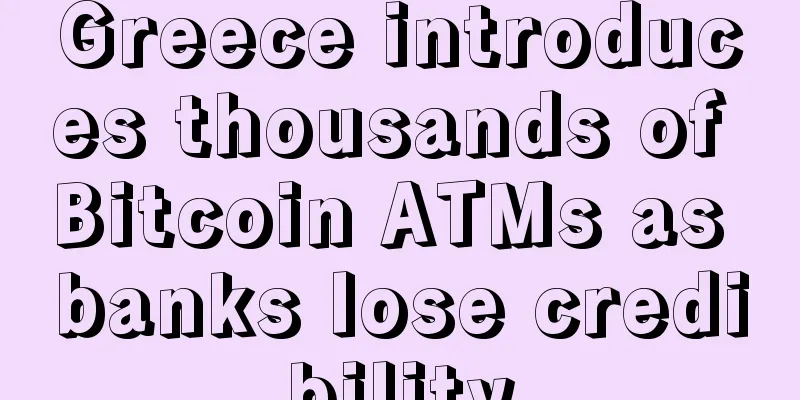 Greece introduces thousands of Bitcoin ATMs as banks lose credibility