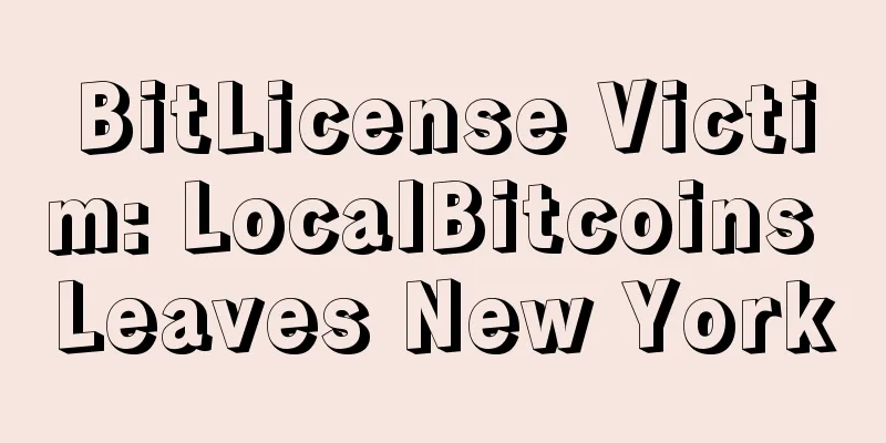 BitLicense Victim: LocalBitcoins Leaves New York
