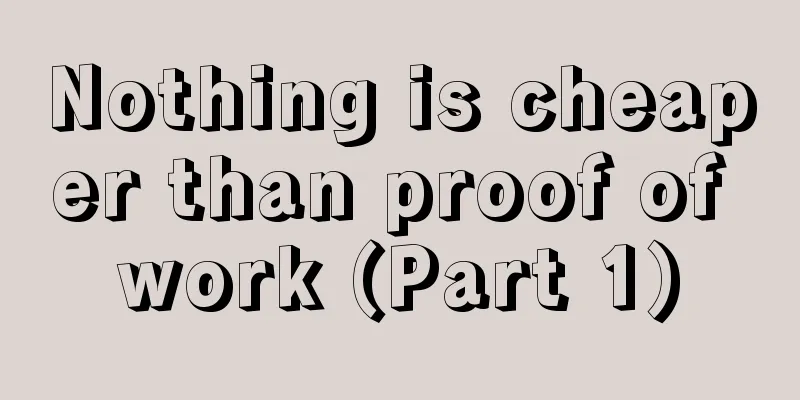 Nothing is cheaper than proof of work (Part 1)