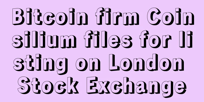 Bitcoin firm Coinsilium files for listing on London Stock Exchange