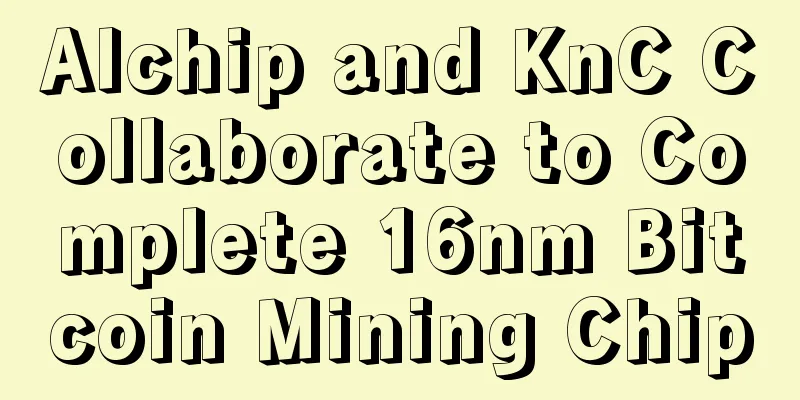 Alchip and KnC Collaborate to Complete 16nm Bitcoin Mining Chip