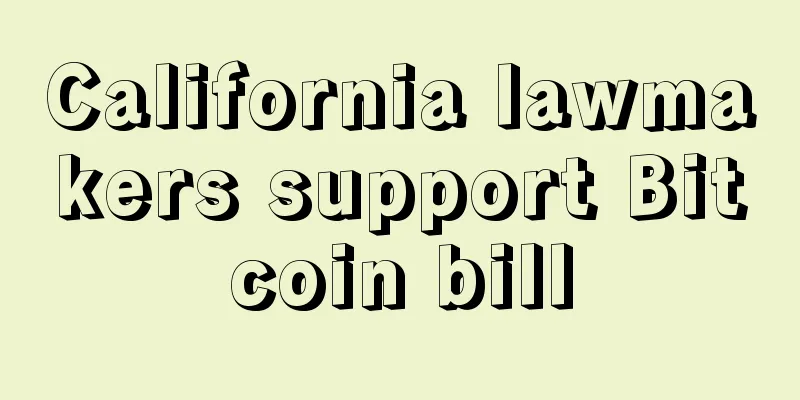 California lawmakers support Bitcoin bill