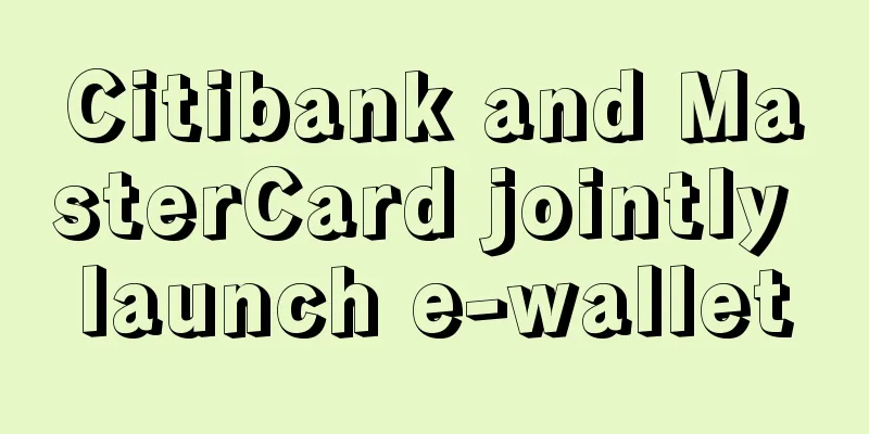 Citibank and MasterCard jointly launch e-wallet