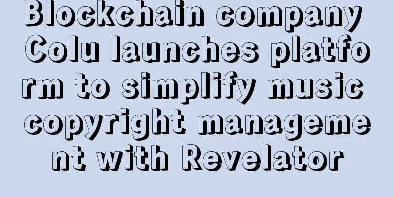 Blockchain company Colu launches platform to simplify music copyright management with Revelator