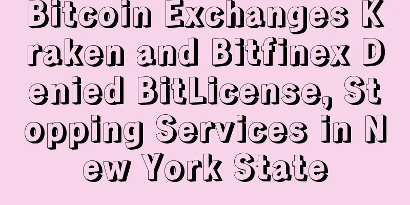 Bitcoin Exchanges Kraken and Bitfinex Denied BitLicense, Stopping Services in New York State