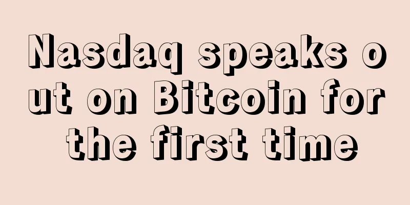 Nasdaq speaks out on Bitcoin for the first time