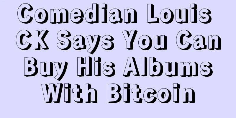 Comedian Louis CK Says You Can Buy His Albums With Bitcoin