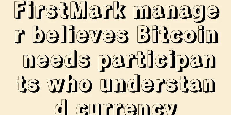 FirstMark manager believes Bitcoin needs participants who understand currency