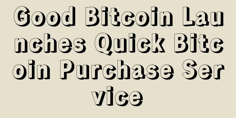 Good Bitcoin Launches Quick Bitcoin Purchase Service