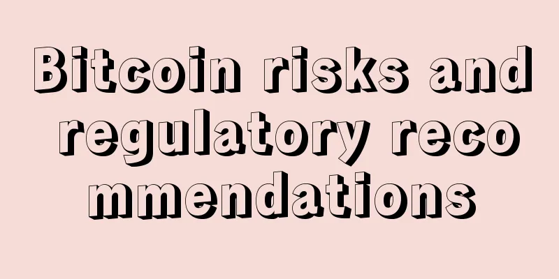 Bitcoin risks and regulatory recommendations