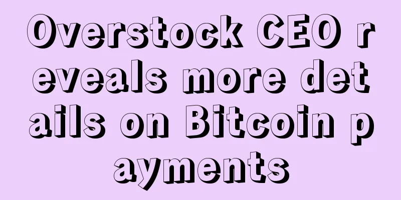 Overstock CEO reveals more details on Bitcoin payments