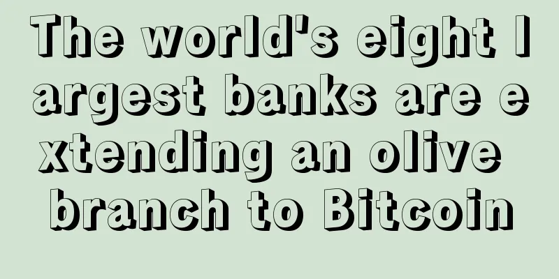 The world's eight largest banks are extending an olive branch to Bitcoin