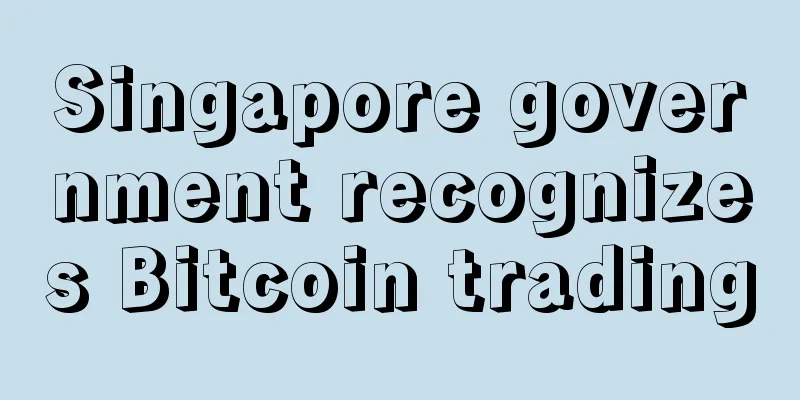Singapore government recognizes Bitcoin trading