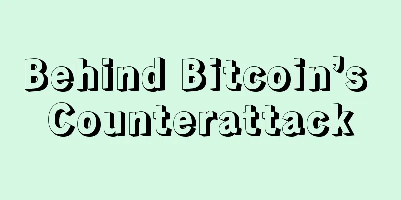 Behind Bitcoin’s Counterattack