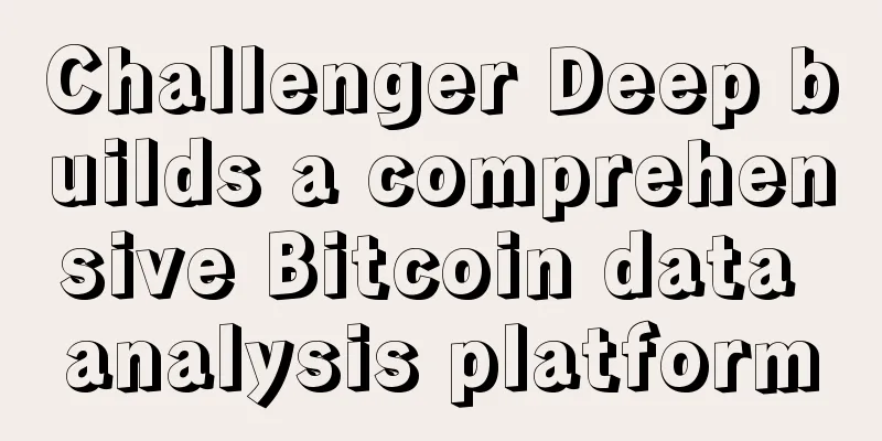 Challenger Deep builds a comprehensive Bitcoin data analysis platform