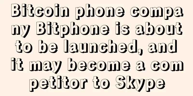 Bitcoin phone company Bitphone is about to be launched, and it may become a competitor to Skype