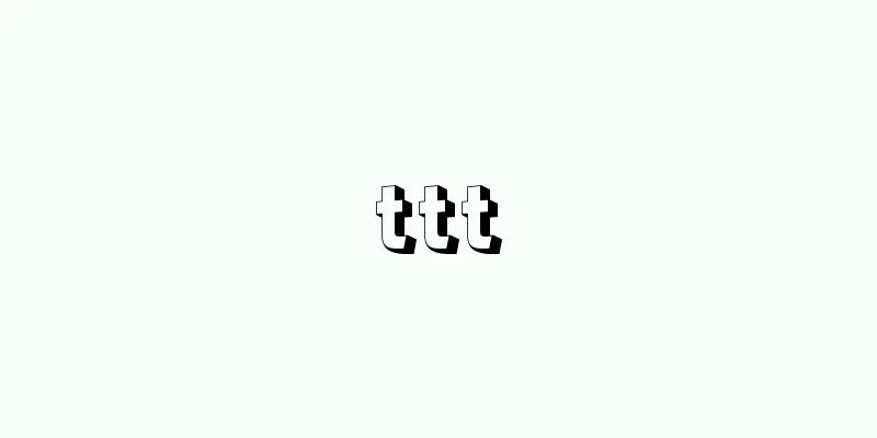 ttt