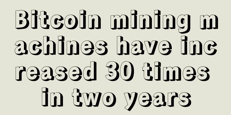 Bitcoin mining machines have increased 30 times in two years