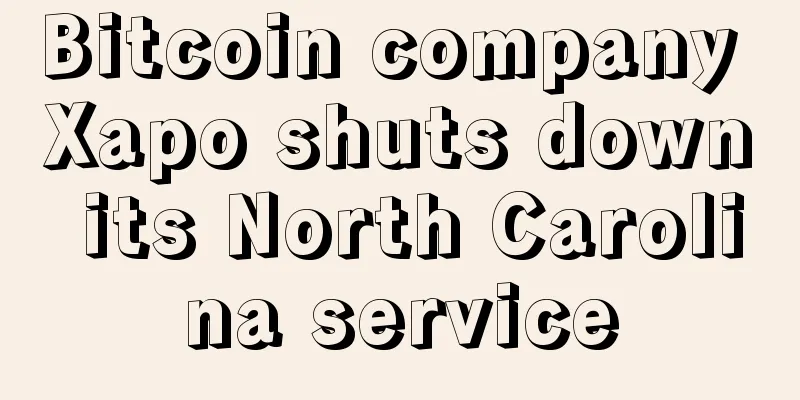 Bitcoin company Xapo shuts down its North Carolina service