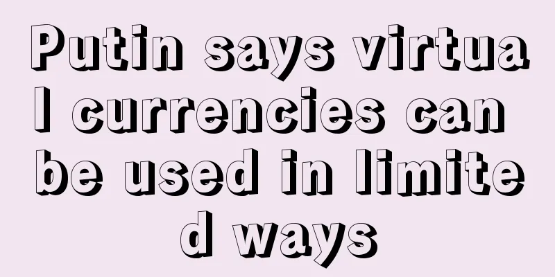 Putin says virtual currencies can be used in limited ways