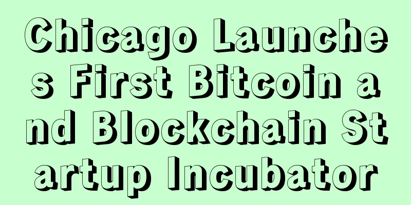 Chicago Launches First Bitcoin and Blockchain Startup Incubator