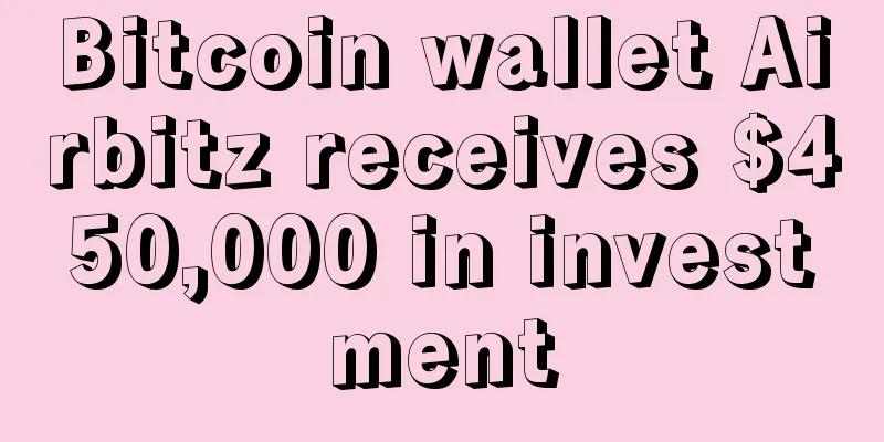 Bitcoin wallet Airbitz receives $450,000 in investment