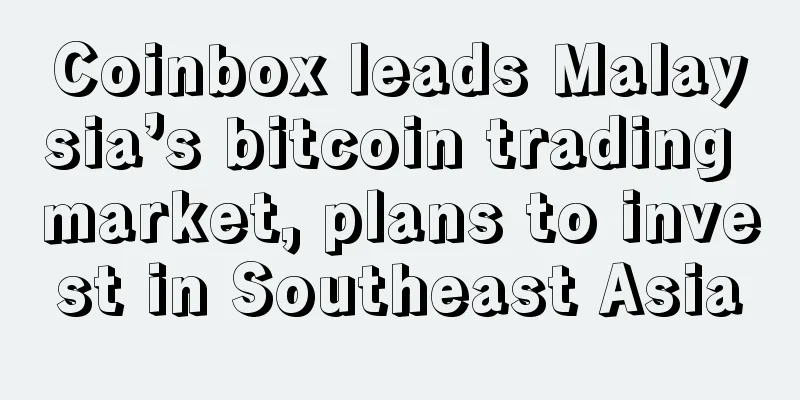 Coinbox leads Malaysia’s bitcoin trading market, plans to invest in Southeast Asia