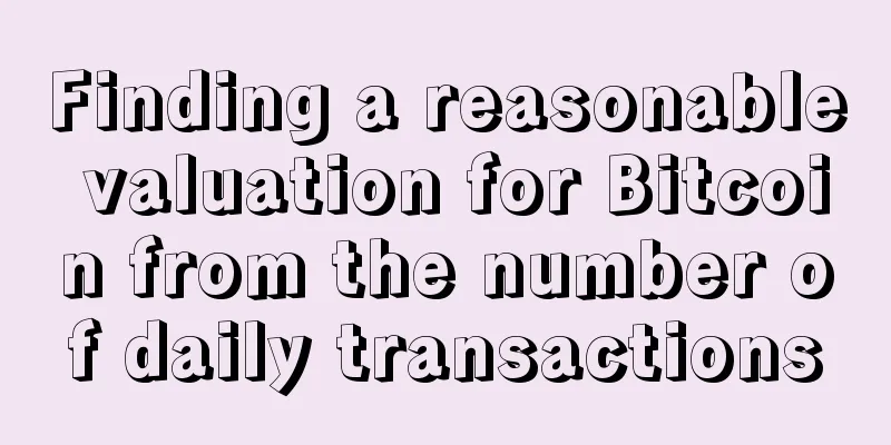 Finding a reasonable valuation for Bitcoin from the number of daily transactions