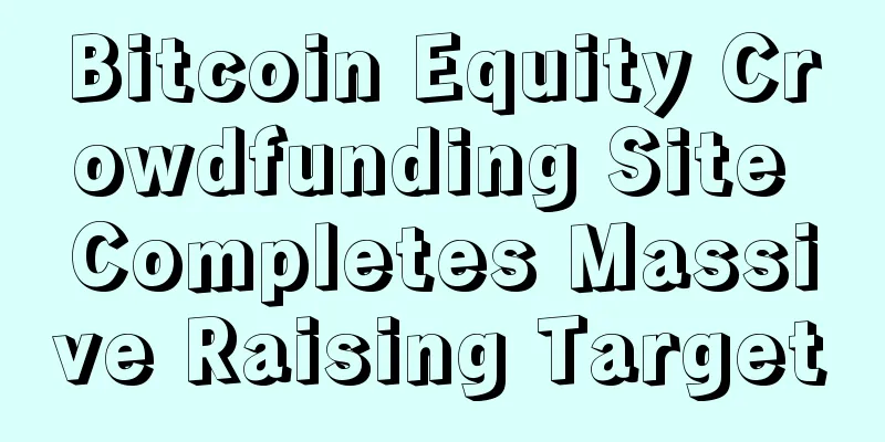 Bitcoin Equity Crowdfunding Site Completes Massive Raising Target