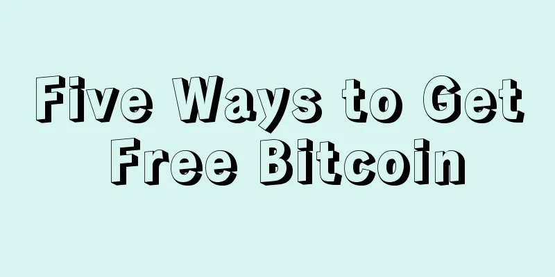 Five Ways to Get Free Bitcoin