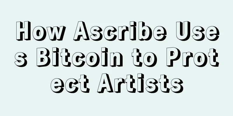 How Ascribe Uses Bitcoin to Protect Artists