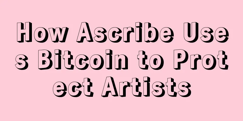 How Ascribe Uses Bitcoin to Protect Artists