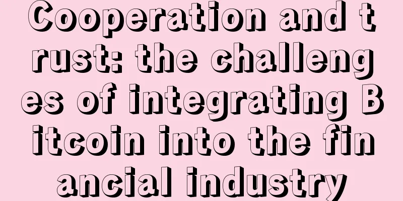 Cooperation and trust: the challenges of integrating Bitcoin into the financial industry