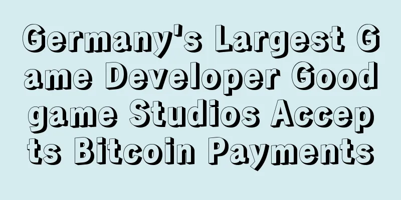 Germany's Largest Game Developer Goodgame Studios Accepts Bitcoin Payments