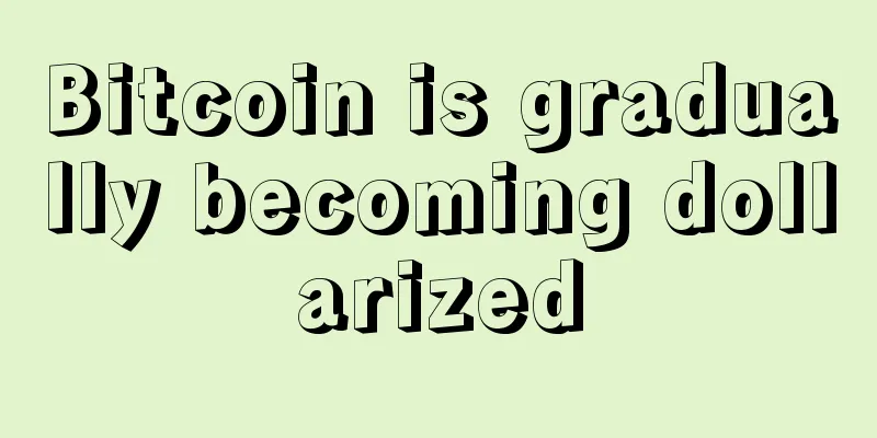 Bitcoin is gradually becoming dollarized