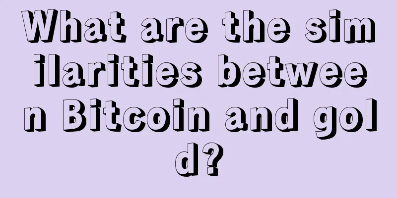 What are the similarities between Bitcoin and gold?