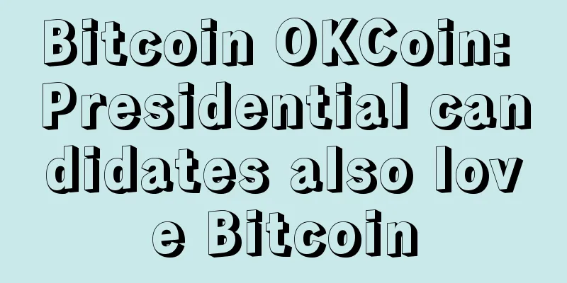 Bitcoin OKCoin: Presidential candidates also love Bitcoin