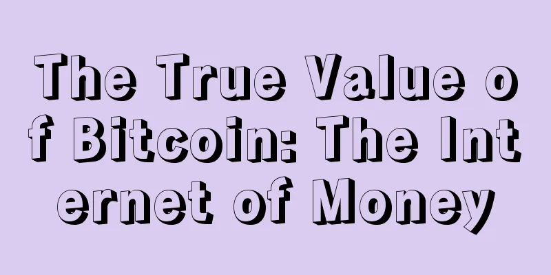 The True Value of Bitcoin: The Internet of Money