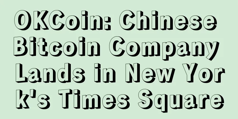 OKCoin: Chinese Bitcoin Company Lands in New York's Times Square